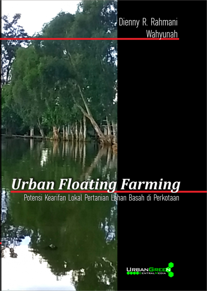 Urban Floating Farming: Potensi Kearifan Lokal Pertanian Lahan Basah di Perkotaan